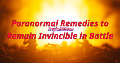 Paranormal Remedies to Remain Invincible in Battle