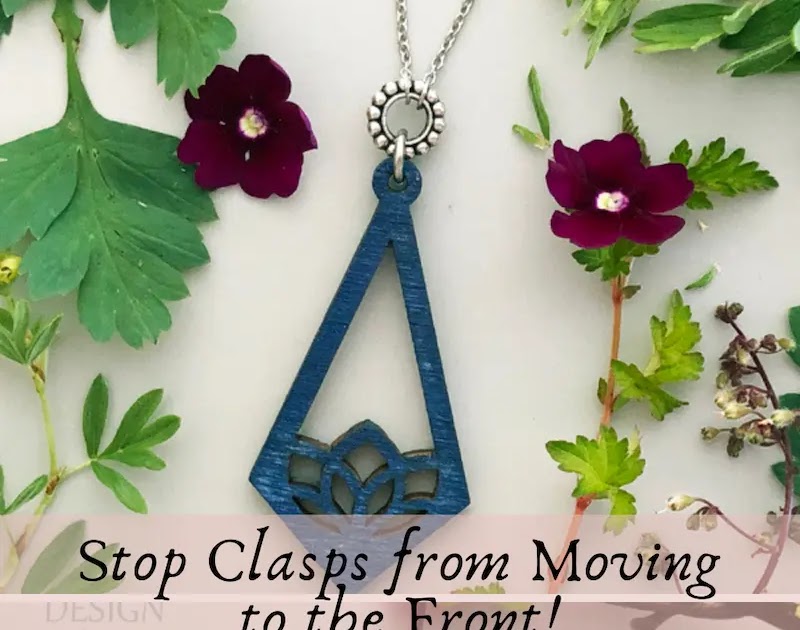 How to Stop Clasps from Moving to the Front
