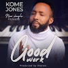 Music: Kome Jones - Good Work