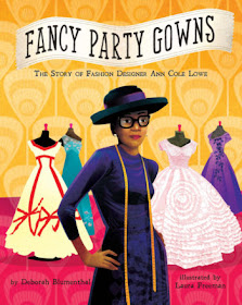 http://littlebeebooks.com/books/format/picture-books/fancy-party-gowns-story-fashion-designer-ann-cole-lowe/