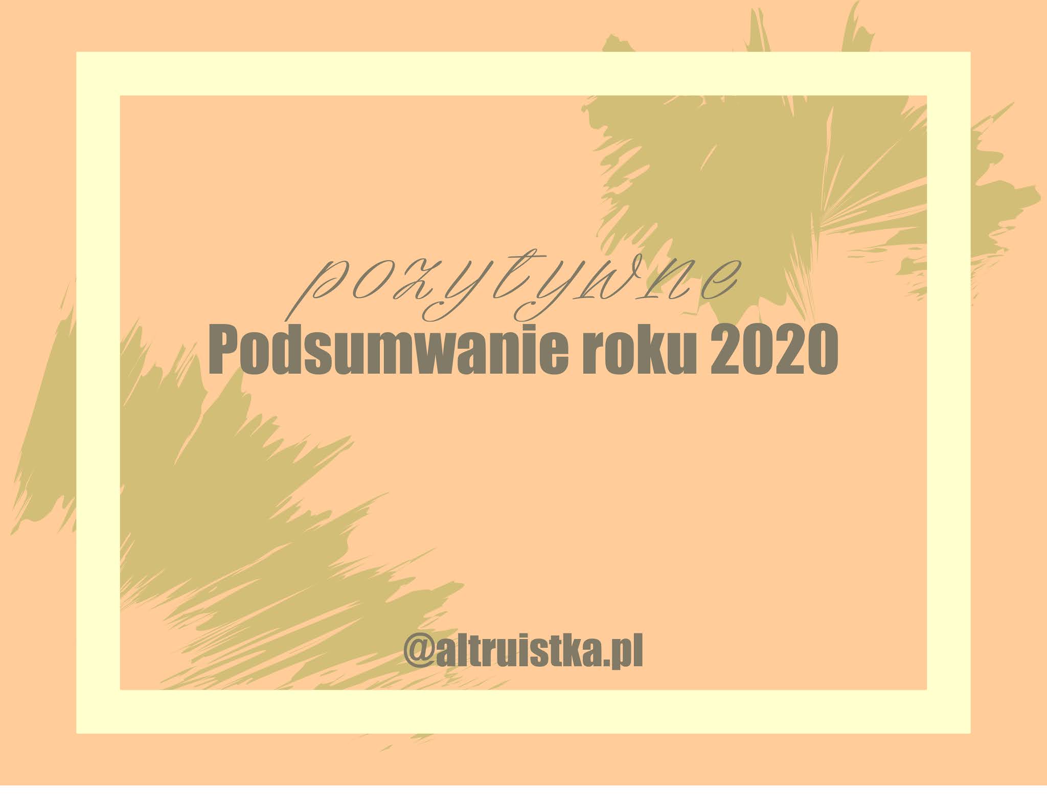 Pozytywne podsumowanie roku 2020