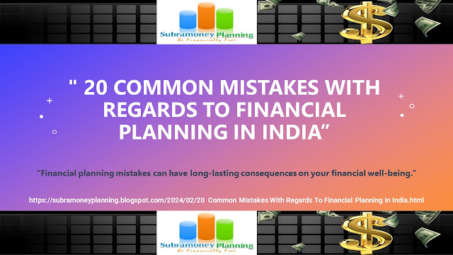 20 Common Mistakes With Regards To Financial Planning in India