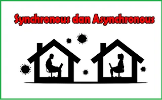 Synchronous dan Asynchronous Synchronous dan Asynchronous