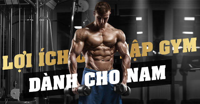 loi ich cua tap gym cho nam 