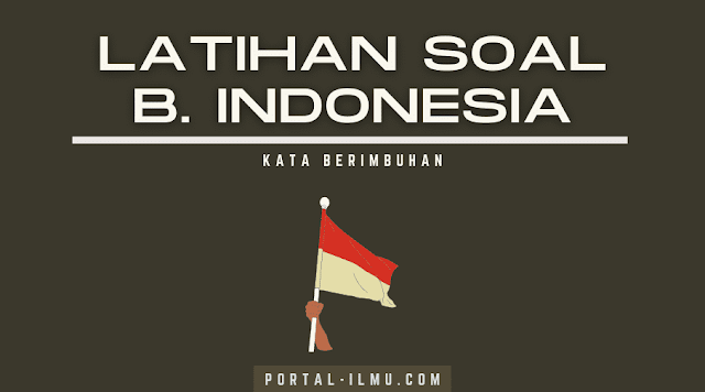 Materi “Kata Berimbuhan” dan Penjelasannya, Contoh Soal Bahasa Indonesia Kelas 4 SD