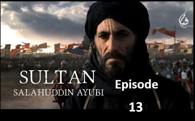 Sultan Salahuddin Ayubi Episode 13 with Urdu Subtitle 