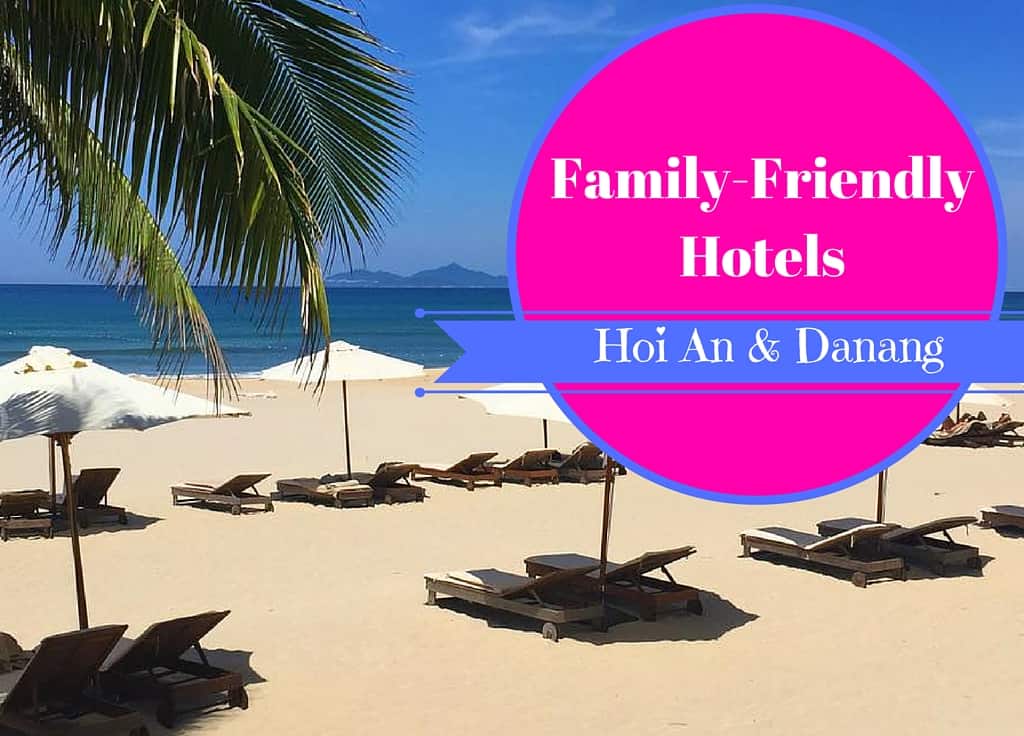 Family-Friendly Hotels in Da Nang and Hoi An