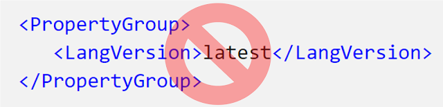 Cross through code snippet: <PropertyGroup>    <LangVersion>latest</LangVersion> </PropertyGroup>