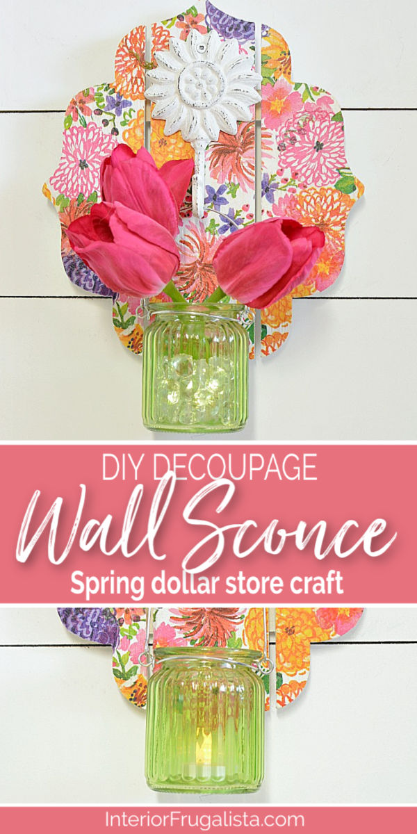 This DIY Decoupage Wall Sconce is an easy dollar store craft for Spring or Summer and can be used as a mason jar candle holder lantern or hanging flower vase. Includes step-by-step decoupage instructions by Interior Frugalista #dollarstorecraft #springdecor #diywallsconce #hangingflowervase #decoupageideas