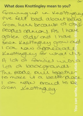 What does Knottingley mean to you? Growing up in Knottingley I've felt bad about being from here, because of other people's opinions. As I have gotten older and I have seen Knottingley grow and I can now appreciate Knottingley for what it is. A lot of families with a lot of backgrounds. The people pull together to make it a better place. I am now proud to be from Knottingley.