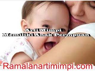 Arti Mimpi Memiliki Anak Permpuan