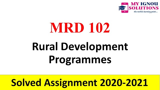    MRD 102 Rural Development Programmes  Solved Assignment 2020-21