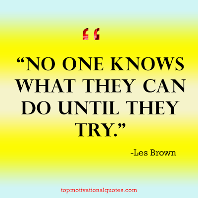 short les brown quotes - no one knows what they can do until they try