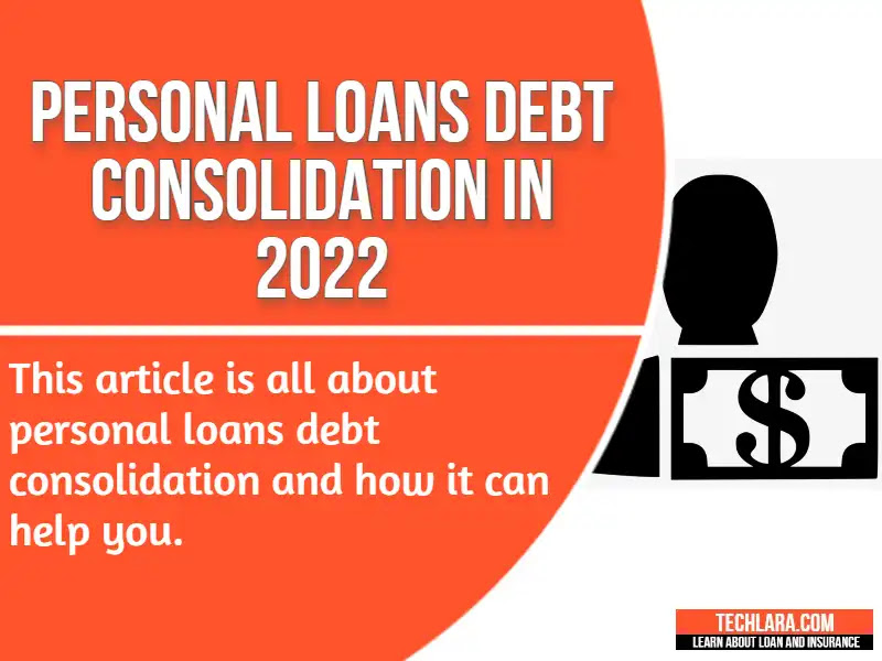 Personal Loans Debt Consolidation in 2022