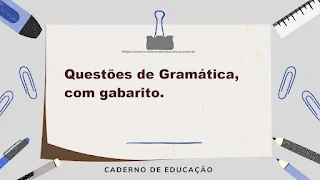 Questões de Gramática, com gabarito.