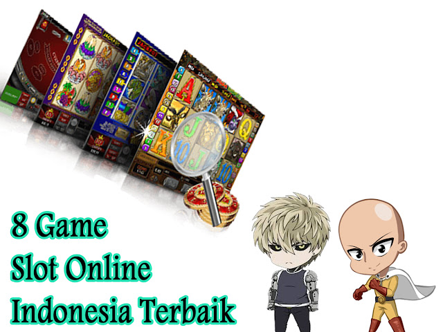 8 Game Slot Online Indonesia Terbaik
