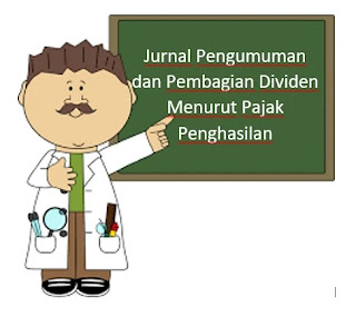 Jurnal Pengumuman dan Pembagian Dividen Menurut Pajak Penghasilan