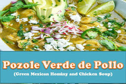 Pozole Verde de Pollo (Green Mexican Hominy and Chicken Soup)