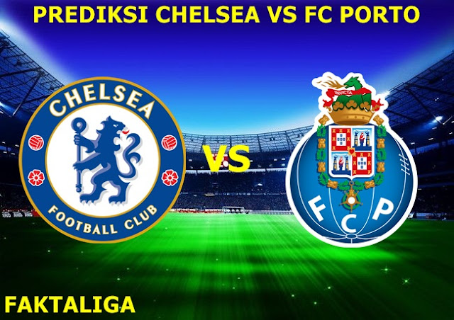 FaktaLiga - Prediksi Chelsea vs FC Porto