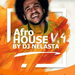 (Afro House, Mix) DJ Nelasta - Afro House Mix Vol. 4 (2018)