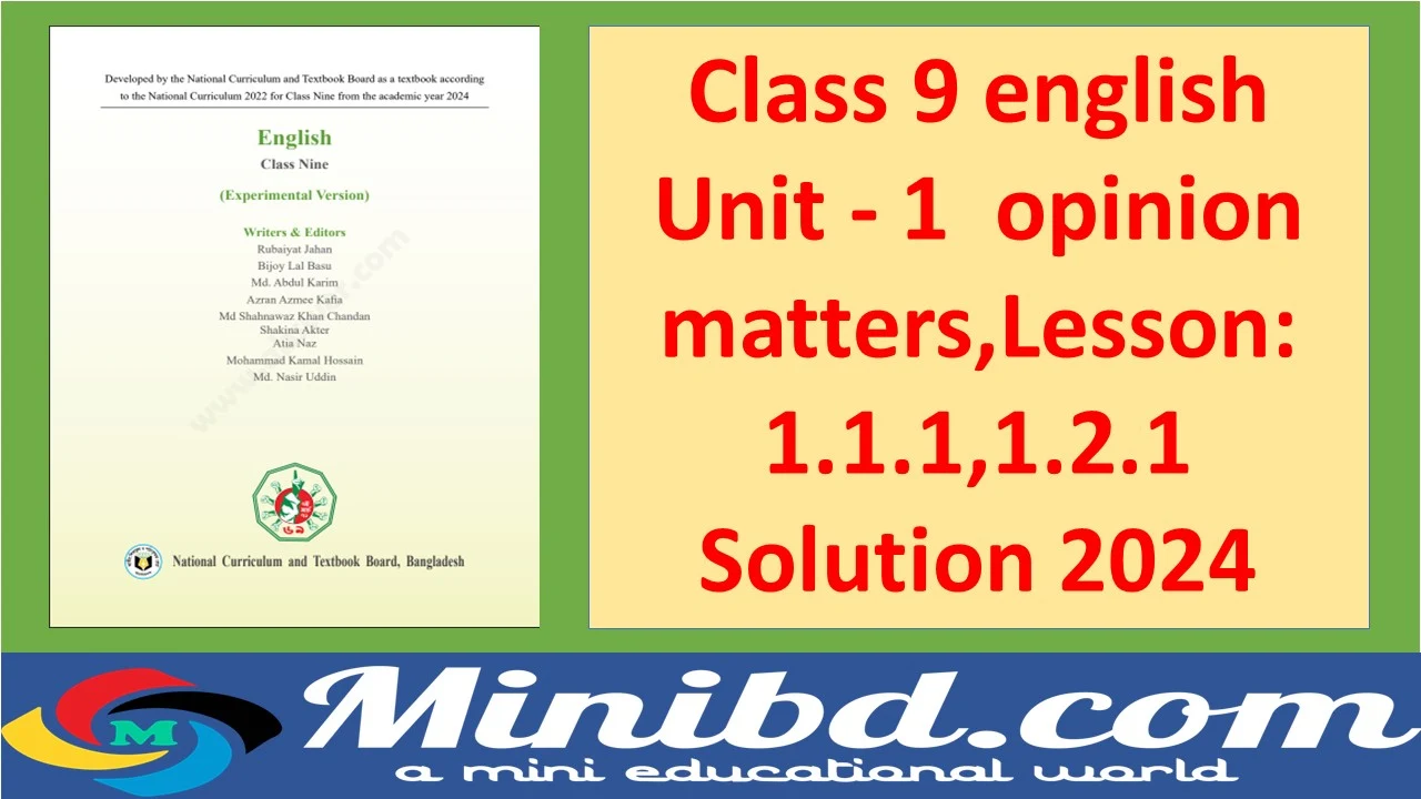 নবম শ্রেণীর ইংরেজি প্রথম অধ্যায় ১.১.১, ১.২.১ সমাধান - ২০২৪ Class 9 english opinion matters Unit - 1,Lesson 1.1.1,1.2.1 Solution 2024