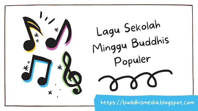 [www.buddhismedia.blogspot.com] Kumpulan Lagu Buddhis Anak Sekolah Minggu Populer