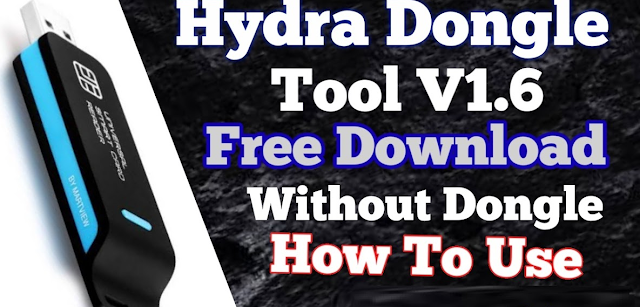 Hydra Dongle Tool V1.06 Without Dongle Free Tool 2021 Free Download 