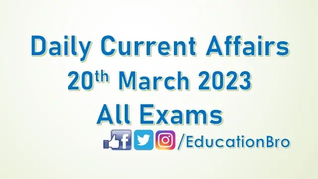 daily-current-affairs-20th-march-2023-for-all-government-examinations