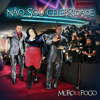 Muro de Fogo - Não sou Celebridade.