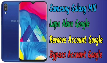 Bypass FRP Samsung Galaxy M10 Lupa Akun Google