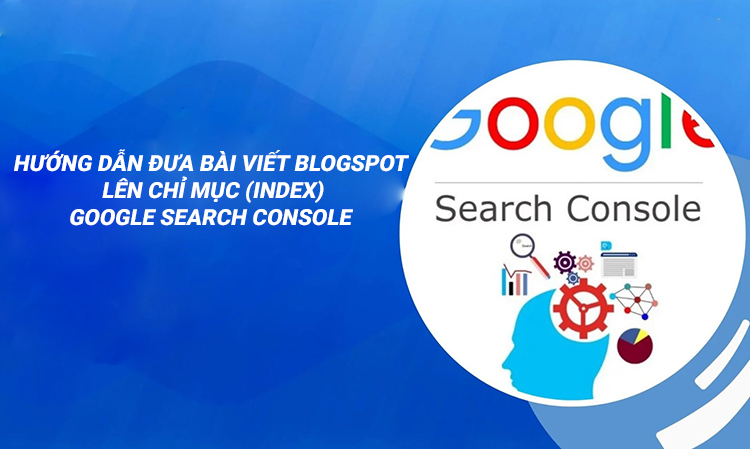 dua-bai-viet-blogspot-len-google-search-console
