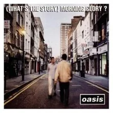 Oasis (What’s the Story) Morning Glory?