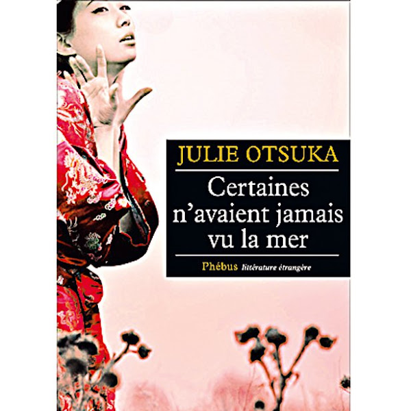 Certaines n'avaient jamais vu la mer de Julie Otsuka