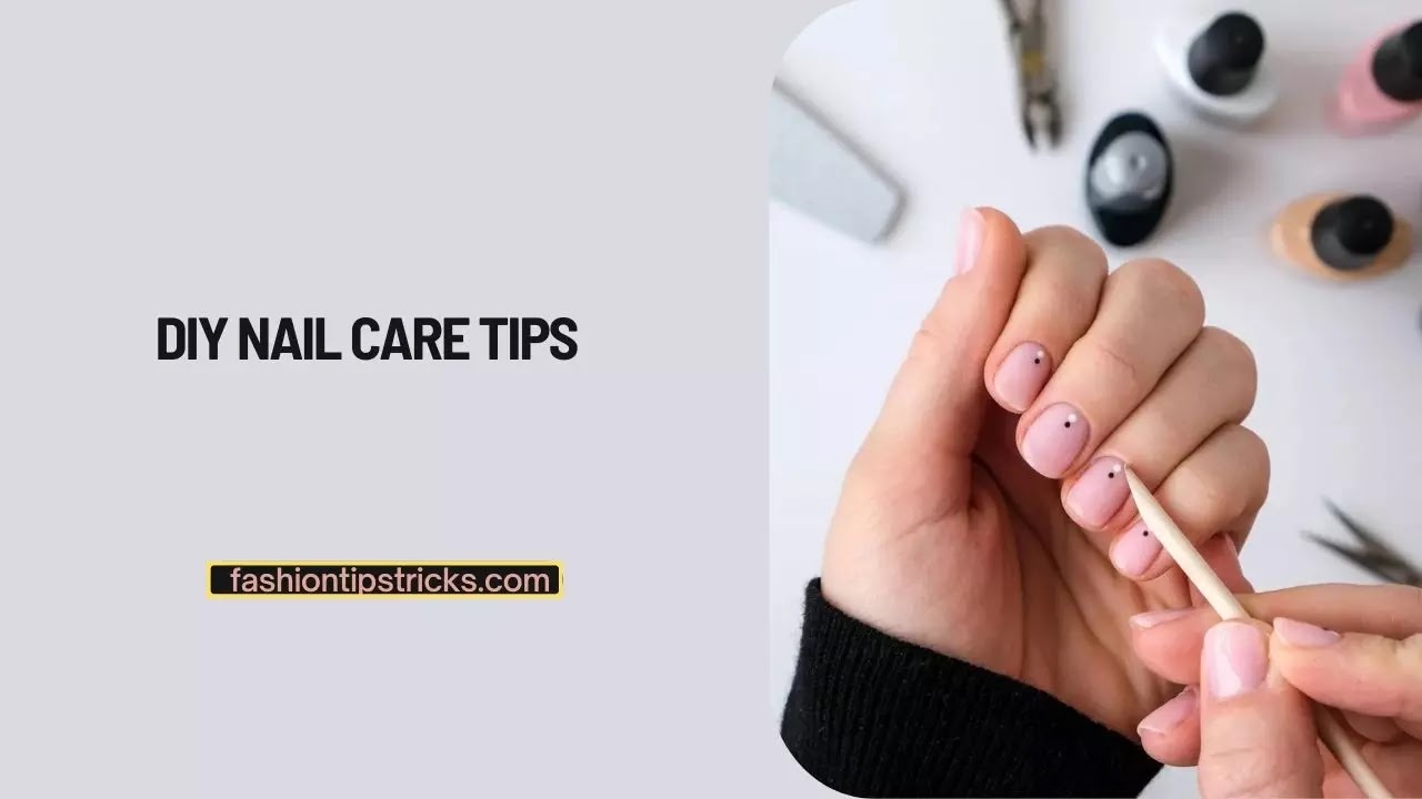 DIY Nail Care Tips