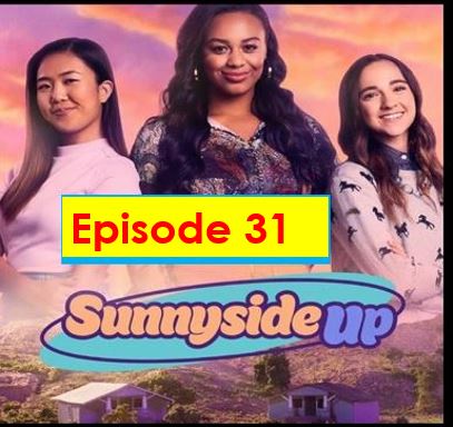 Sunny Side Up Episode 31