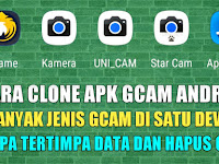 Cara Install Banyak Gcam Apk Clone dalam Satu Device Android