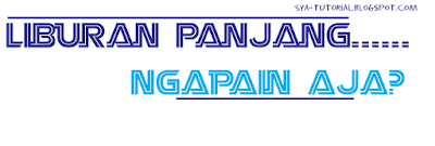 Kegiatan asik apa yang bisa dilakukan saat liburan sekolah/kuliah?