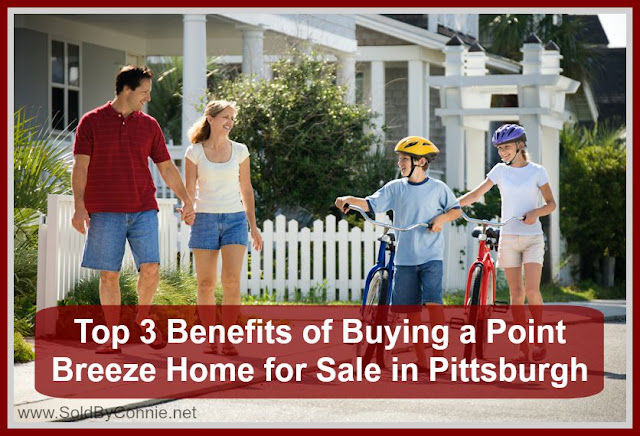 Consider these great advantages when buying a Point Breeze home for sale in Pittsburgh PA.