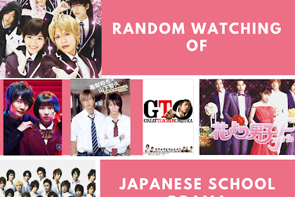 Random Watching School Dorama from Time to Time