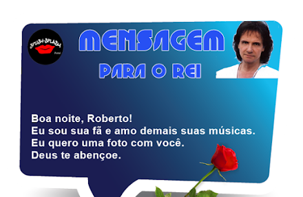 Mensagem para o Rei Roberto Carlos - Angela Maria dos Santos Silva