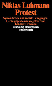 Protest: Systemtheorie und soziale Bewegungen (suhrkamp taschenbuch wissenschaft)