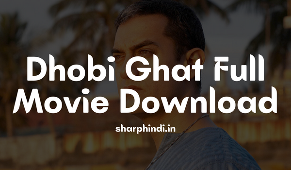 Dhobi Ghat Full Movie Download