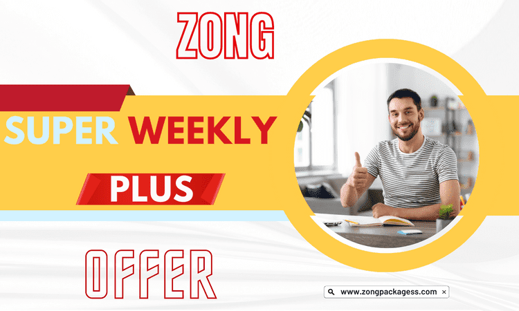 Zong Super Weekly Plus Offer Price, Details & Code