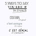 5 ways to say it in French...!