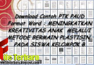 Download Contoh PTK PAUD Format Word : MENINGKATKAN KREATIVITAS ANAK  MELALUI METODE BERMAIN PLASTISIN  PADA SISWA KELOMPOK B