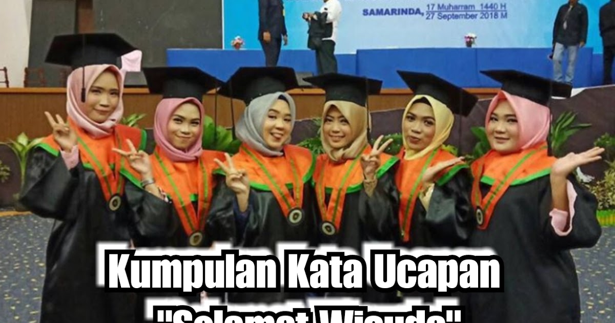 Kumpulan Ucapan Wisuda  Singkat yang Indah  dan bijak 