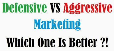 Defensive vs aggressive marketing