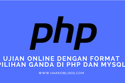 ujian online dengan format pilihan ganda di php dan mysql