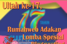 Ultah ke-17, Rumahweb Adakan Lomba Spesial Blogposting