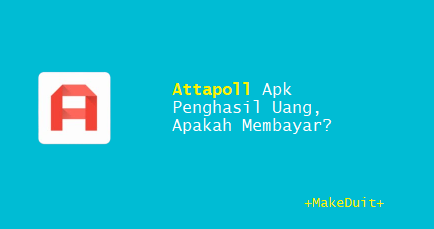 Attapoll Apk Penghasil Uang, Apakah Membayar?